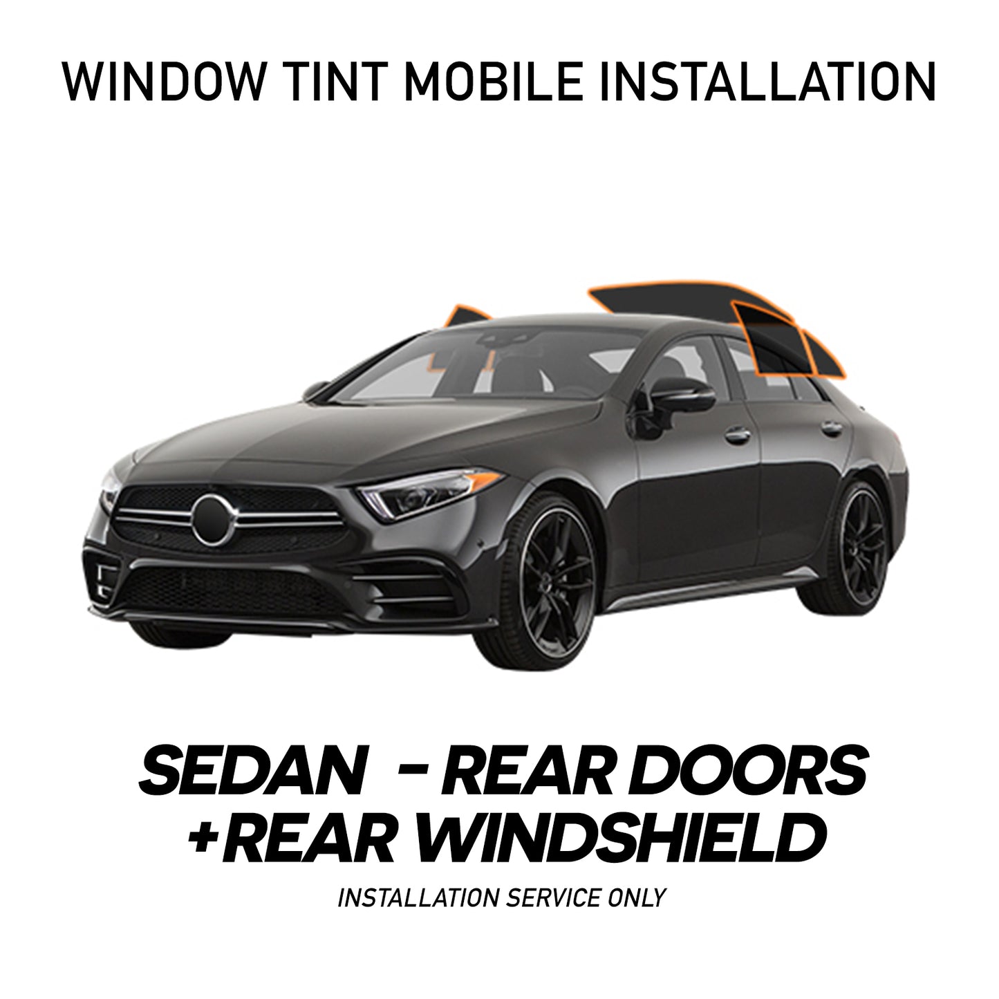 WINDOW TINT MOBILE INSTALLATION FOR SEDAN - REAR DOORS + REAR WINDSHIELD